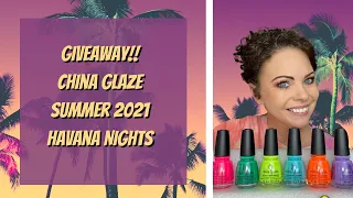 GIVEAWAY! CHINA GLAZE SUMMER 2021 Havana Nights Collection | Review with live swatches & comparisons