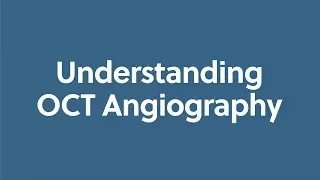 Understanding OCT Angiography