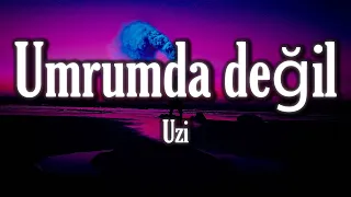 🔴 Uzi - Umrumda Değil ( Sözleri/Lyrics ) Tüm Şarkilar