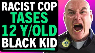 Racist Cop Tases 12 Year Old Black Kid For Being Black, What Happens Next Is Shocking