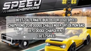 Best 7 Alternate Builds for LEGO Speed Champions 2018 Dodge Challenger Demon & 1970 Dodge Charger