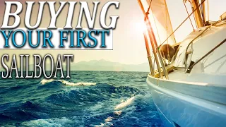 How to buy your first sailboat PART ONE