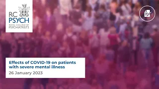 The effects of COVID-19 on patients with severe mental illness – 26 January 2023