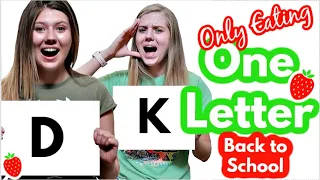 Back to School Challenge || Only Eating Foods with One Letter Part 1 || Taylor & Vanessa