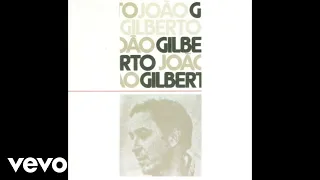 João Gilberto - Eu Vim da Bahia (Audio)
