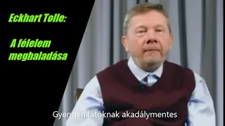 Eckhart Tolle: A félelem meghaladása                           #EckhartTolle