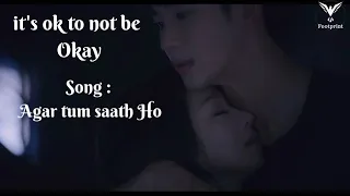 It's ok to not be Okay ll Agar tum saath Ho || New Korean mix Hindi song footprint mix MV