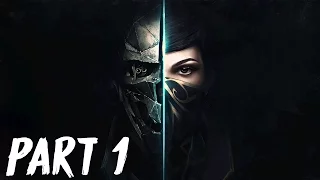 DISHONORED 2 Walkthrough Gameplay Part 1 - Emily