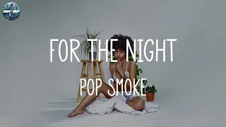 Pop Smoke - For The Night (Lyrics) | Lil Durk, Future Ft Young Thug, Lil Baby Ft. Dababy & migos,..