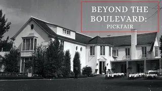 Beyond The Boulevard: Ep. 5 - Pickfair