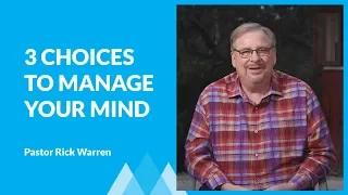 Choose To Manage Your Mind with Rick Warren