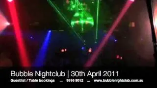 Bubble Nightclub Melbourne - 30th April 2011