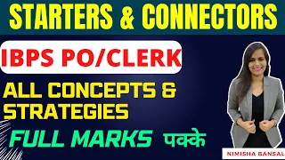 STARTERS AND CONNECTORS | FULL CONCEPT | BEST STRATEGY | IBPS PO | IBPS CLERK | NIMISHA BANSAL