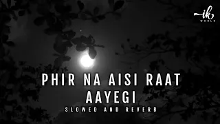 Phir Na Aisi Raat Aayegi - Lofi (Slowed + Reverb) | Arijit Singh | Laal Singh Chaddha | Ik World