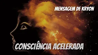 💓 KRYON | "CONSCIÊNCIA ACELERADA" |