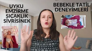 BEBEKLE TATİLE GİDİLİR Mİ ? UYKU DÜZENİ, EMZİRME,SİVRİSİNEK İSTİLASI