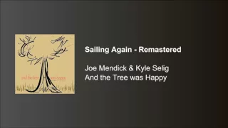 Joe Mendick & Kyle Selig - Sailing Again (Remastered)