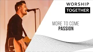 More To Come // Passion // New Song Cafe