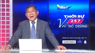 Thời Sự 24/7 với Đỗ Dzũng | 16/05/2022 | www.setchannel.tv