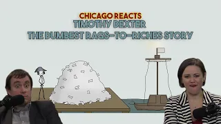 Chicago Reacts to Sam O'Nella Timothy Dexter The Dumbest Rags to Riches Story