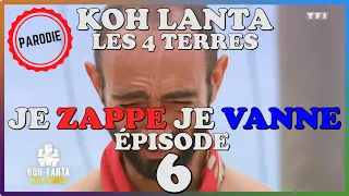 KOH LANTA LES 4 TERRES  - RÉSUMÉ ÉPISODE 6 (PARODIE) - JE ZAPPE JE VANNE