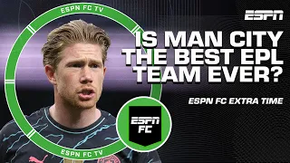 Is this Man City team the GREATEST Premier League team of ALL TIME? 🤔 | ESPN FC Extra Time
