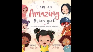 I am an Amazing Asian Girl by Yobe Qiu, a positive affirmation picture book