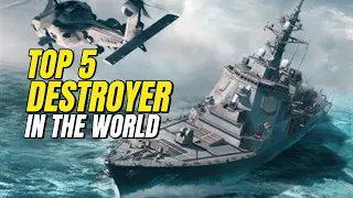 The 5 Most Powerful Destroyers In The World