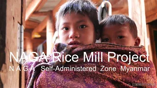 Naga Rice Mill Project Myanmar Self-Administered Zone