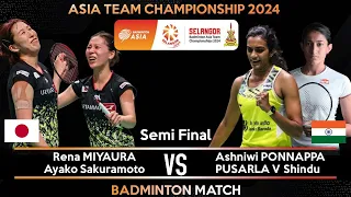 Rena MIYAURA /Ayako Sakuramoto vs Ashwini PONNAPPA /PUSARLA | Badminton Asia Team Championships 2024