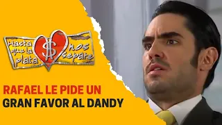 Méndez le confía su misión a ‘El Dandy’ | Hasta que la plata nos separe 2006