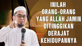 INILAH CIRI-CIRI ORANG YANG DITINGGIKAN DERAJATNYA OLEH ALLAH SWT - USTADZ ADI HIDAYAT #ceramahviral