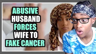 ABUSIVE Husband FORCES Wife To FAKE CANCER| Life Reels Reaction