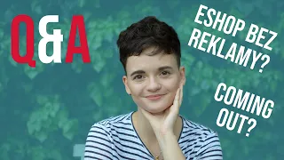 Jde vybudovat úspěšný e-shop bez reklamy? Jaký byl můj coming out? a další... (Q&A #5)