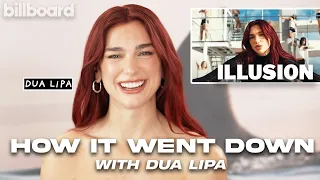 Dua Lipa On Creative Process Of “Illusion" Lyrics & Music Video | How It Went Down | Billboard News