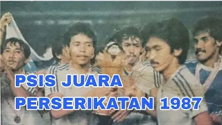 Nostalgia PSIS 1986 / 1987 (Part2) Kalahkan Persebaya, Juara Perserikatan