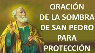 ▶ ORACIÓN DE LA SOMBRA DE SAN PEDRO PARA PROTECCIÓN CONTRA ENEMIGOS Y TODO MAL - ORACION Y PAZ