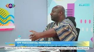 NPP presidential primaries: Kennedy Agyapong vows not to step down for any candidate