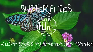 【和訳 / Lyrics】Butterflies - William Black & Fairlane feat. Dia Frampton