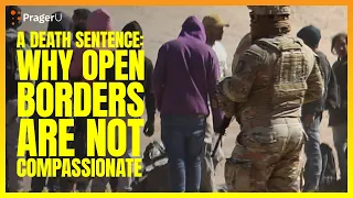 A Death Sentence: Why Open Borders Are Not Compassionate | Short Clips