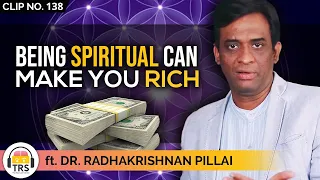 How Can Spirituality Make You RICH? Explained By Dr. Radhakrishnan Pillai | TheRanveerShow Clips