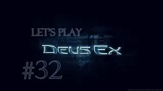 DEUS EX - Part 32 [Morgan Everett] Let's Play Walkthrough