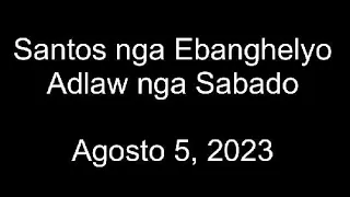 August 5, 2023  Daily Gospel Reading Cebuano Version