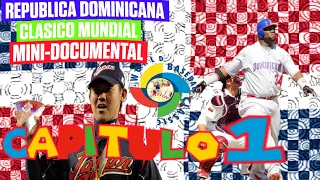 CLÁSICO MUNDIAL DE BÉISBOL 2006 : PARTICIPACIÓN DE REPÚBLICA DOMINICANA  / CAPITULO 1 /  LUCHAMOS