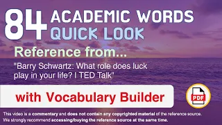 84 Academic Words Quick Look Ref from "Barry Schwartz: What role does luck play in your life? | TED"