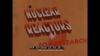 " NUCLEAR REACTORS FOR RESEARCH" 1955 LOW POWER ATOMIC RESEARCH REACTORS NUCLEAR ENGINEERING XD13904