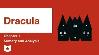 Dracula  | Chapter 7 Summary & Analysis | Bram Stoker