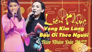 TRÚC LY 2022 | LK VỌNG KIM LANG & BẬU ĐI THEO NGƯỜI y chang Cố Ns Phi Nhung | THVL CA CỔ XUÂN 2022