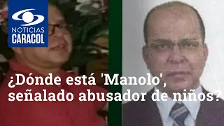 ¿Dónde está 'Manolo', señalado abusador de 22 niños en jardín infantil de Medellín?