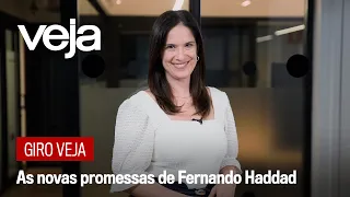 Giro VEJA | As novas promessas de Fernando Haddad